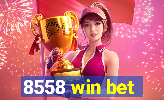 8558 win bet